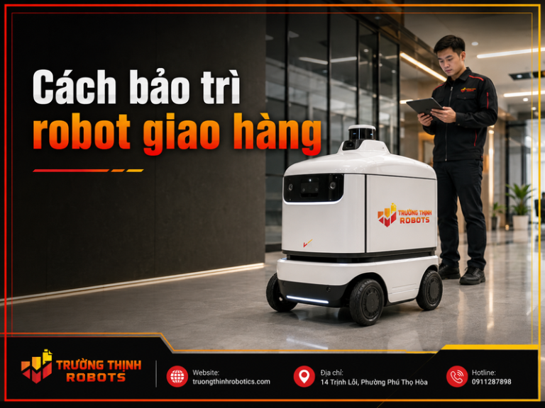 Cách bảo trì robot giao hàng: Checklist 12 bước hiệu quả