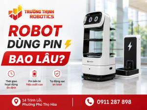 Pin Robot Dùng Được Bao Lâu? Cách Tăng Tuổi Thọ Pin