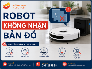 Robot không nhận bản đồ: 9 bước kiểm tra và xử lý hiệu quả