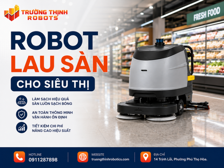 Robot lau sàn cho siêu thị: 7 tiêu chí chọn đúng, vận hành hiệu quả