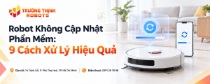 Robot Không Cập Nhật Phần Mềm: 9 Cách Xử Lý Hiệu Quả