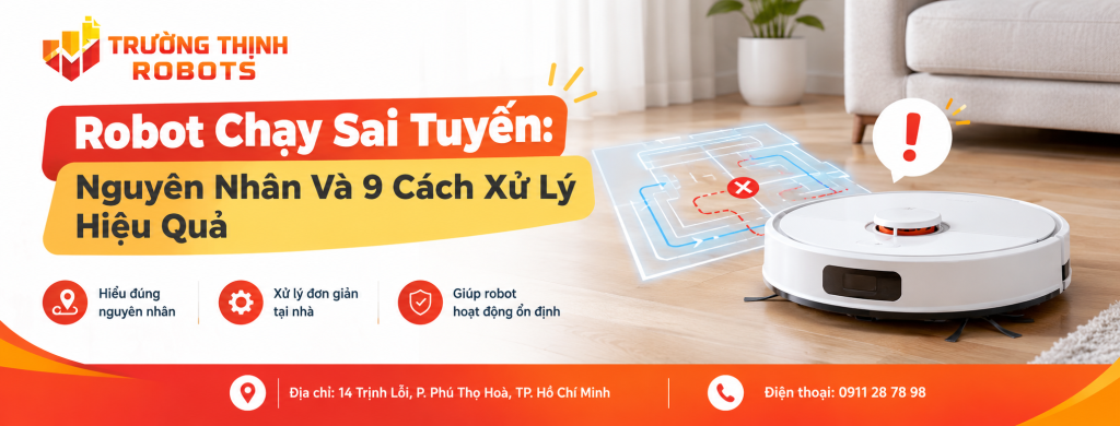 Robot Chạy Sai Tuyến: 9 Nguyên Nhân Và Cách Xử Lý Hiệu Quả