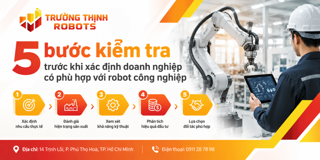 5 bước kiểm tra trước khi xác định doanh nghiệp có phù hợp với robot công nghiệp