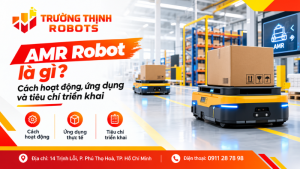 AMR Robot là gì? Cách hoạt động, ứng dụng và tiêu chí triển khai