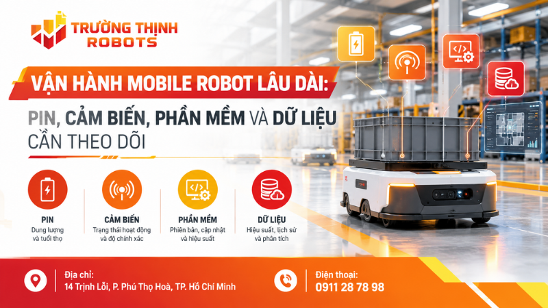 Vận hành mobile robot lâu dài: pin, cảm biến, phần mềm và dữ liệu cần theo dõi