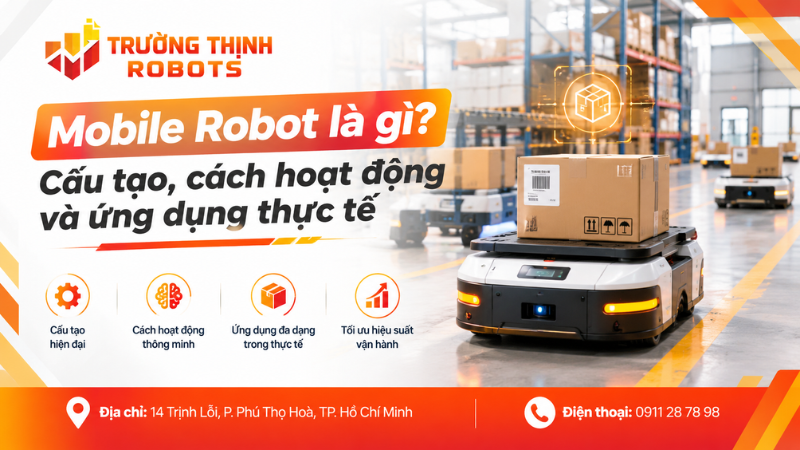 Mobile Robot là gì? Cấu tạo, cách hoạt động và ứng dụng thực tế