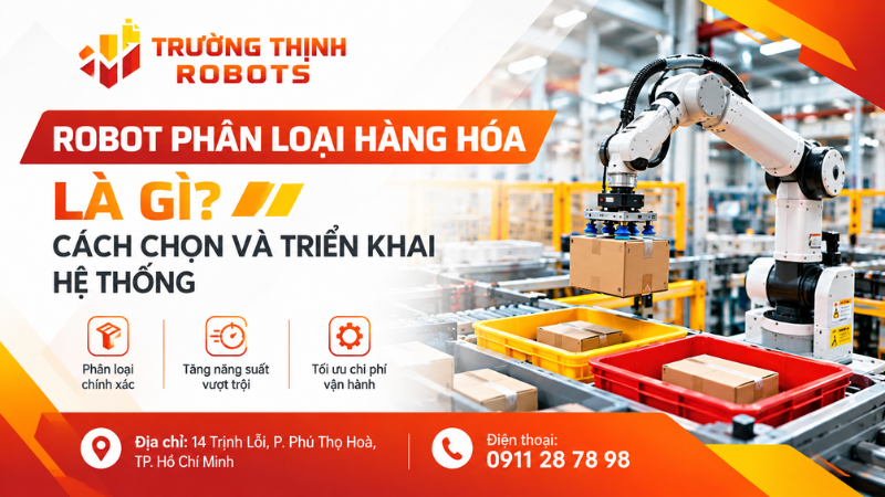 Robot phân loại hàng hóa là gì? Cách chọn và triển khai hệ thống